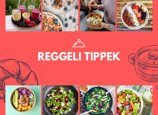 Reggeli és tízórai tippek